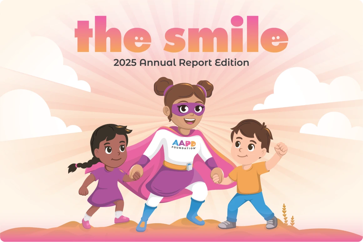 The Smile: AAPD Foundation Annual Report 2025.